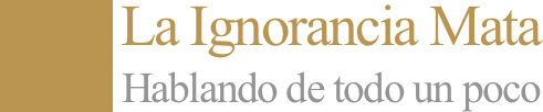 La Ignorancia Mata La Ignorancia Mata